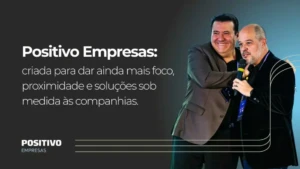 Positivo TecnologIA: soluções de hardware a serviços de TI que impulsionam negócios